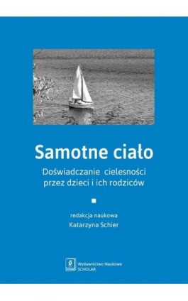 Samotne ciało - Katarzyna Schier - Ebook - 978-83-65390-92-9