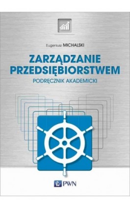 Zarządzanie przedsiębiorstwem. Podręcznik akademicki - Eugeniusz Michalski - Ebook - 978-83-01-22137-9