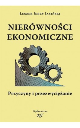 Nierówności ekonomiczne. Przyczyny i przezwyciężanie - Leszek J. Jasiński - Ebook - 978-83-64928-27-7