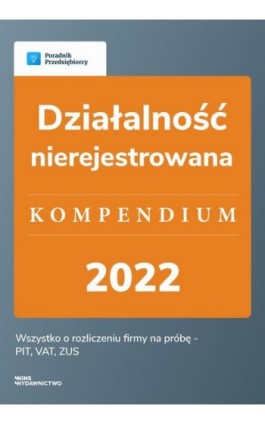 Działalność nierejestrowana - kompendium 2022 - Angelika Borowska - Ebook - 978-83-67193-15-3