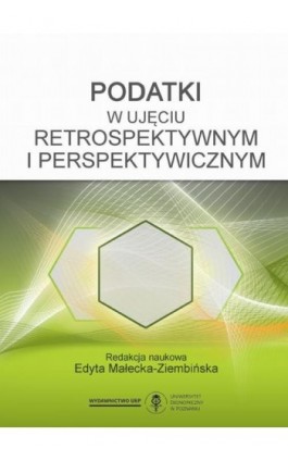 Podatki w ujęciu retrospektywnym i perspektywicznym - Ebook - 978-83-8211-116-3