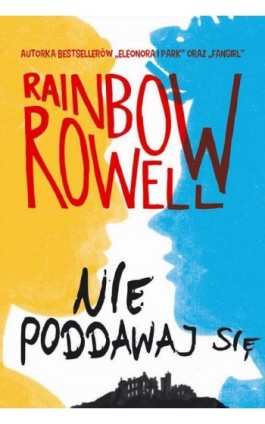 Nie poddawaj się - Rainbow Rowell - Ebook - 978-83-276-8858-3