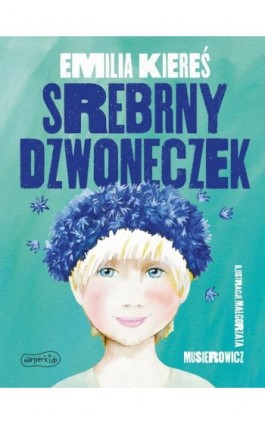 Srebrny dzwoneczek - Emilia Kiereś - Ebook - 978-83-276-8030-3