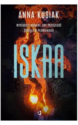 Iskra. Żywioły Podkarpacia. Tom 2 - Anna Kusiak - Ebook - 978-83-67335-50-8