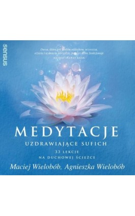 Medytacje uzdrawiające sufich. 33 lekcje na duchowej ścieżce - Maciej Wielobób - Audiobook - 978-83-283-9557-2