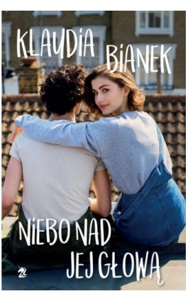 Niebo nad jej głową - Klaudia Bianek - Ebook - 9788367054690