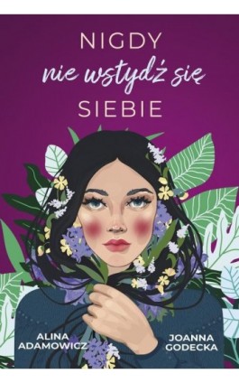 Nigdy nie wstydź się siebie - Alina Adamowicz - Ebook - 978-83-287-2235-4