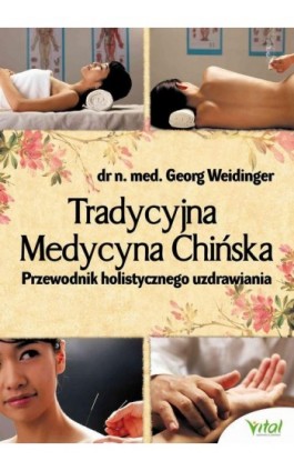 Tradycyjna Medycyna Chińska - Georg Weidinger - Ebook - 978-83-8272-156-0