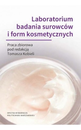 Laboratorium badania surowców i form kosmetycznych - Ebook - 978-83-8156-352-9