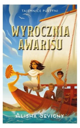 Tajemnice pustyni. Tom 3. Wyrocznia Awarisu - Alisha Sevigny - Ebook - 978-83-8271-299-5