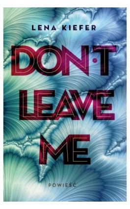 Don't leave me - Lena Kiefer - Ebook - 978-83-8266-145-3