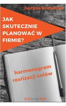 Jak skutecznie planować w firmie - Justyna Broniecka - Ebook - 978-83-957082-6-8