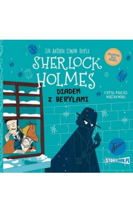 Klasyka dla dzieci. Sherlock Holmes. Tom 26. Diadem z berylami - Arthur Conan Doyle - Audiobook - 978-83-8271-456-2
