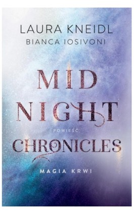 Magia krwi. Midnight Chronicles. Tom 2 - Laura Kneidl - Ebook - 978-83-8266-012-8