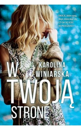 W twoją stronę - Karolina Winiarska - Ebook - 978-83-7686-815-8