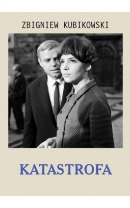 Katastrofa - Zbigniew Kubikowski - Ebook - 978-83-67021-43-2