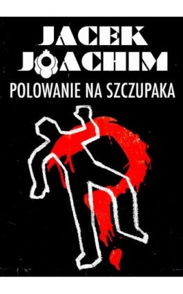 Polowanie na szczupaka - Jacek Joachim - Ebook - 978-83-67021-40-1