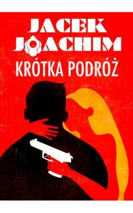 Krótka podróż - Jacek Joachim - Ebook - 978-83-67021-39-5