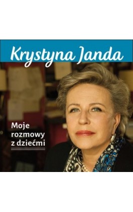 Moje rozmowy z dziećmi - Krystyna Janda - Audiobook - 978-83-67021-55-5
