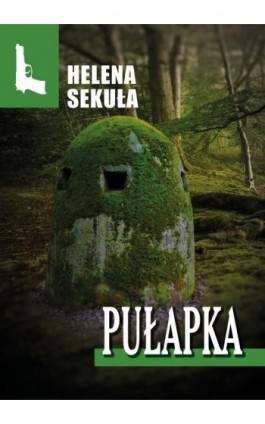 Pułapka - Helena Sekuła - Ebook - 978-83-67021-67-8