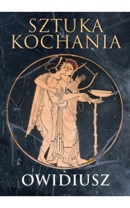 Sztuka kochania - Owidiusz - Ebook - 978-83-67021-88-3