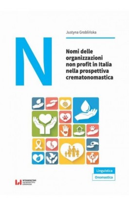 Nomi delle organizzazioni non profit in Italia nella prospettiva crematonomastica - Justyna Groblińska - Ebook - 978-83-8220-808-5