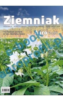 Ziemniak - hodowla, odmiany, przechowywanie, przetwórstwo - Praca zbiorowa - Ebook - 978-83-965079-5-2