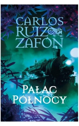 Pałac Północy - Carlos Ruis Zafon - Ebook - 978-83-287-2484-6