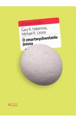 O zmartwychwstaniu Jezusa - Gary R. Habermas - Ebook - 978-83-66665-50-7