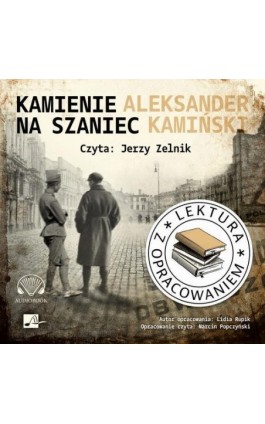 Kamienie na szaniec. Lektura z opracowaniem - Aleksander Kamińśki - Audiobook - 9788366817838