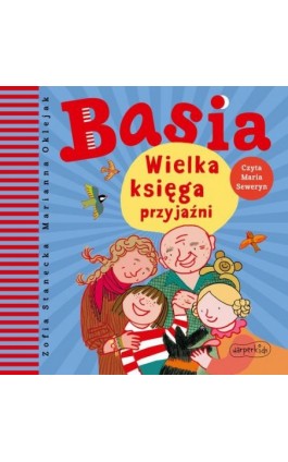 Basia. Wielka księga przyjaźni - Zofia Stanecka - Audiobook - 978-83-276-8016-7