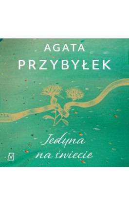 Jedyna na świecie - Agata Przybyłek - Audiobook - 9788367324694