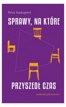 Sprawy na które przyszedł czas - Petra Soukupova - Ebook - 978-83-65707-49-9