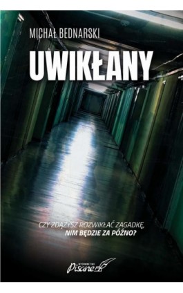 Uwikłany - Michał Bednarski - Ebook - 978-83-961513-5-3