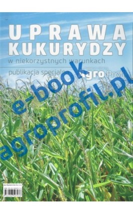 Uprawa kukurydzy w niekorzystnych warunkach - Praca zbiorowa - Ebook - 978-83-965079-7-6