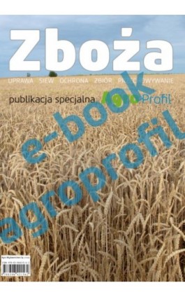 Zboża - uprawa, siew, ochrona, zbiór, przechowywanie - Praca zbiorowa - Ebook - 978-83-964215-6-2