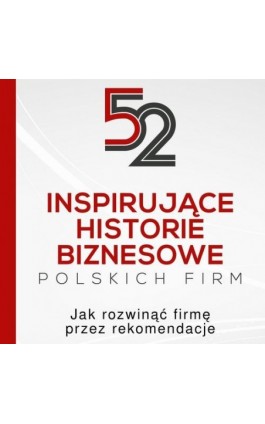 52 inspirujące historie biznesowe polskich firm - Bni Polska - Audiobook - 978-83-962478-4-1