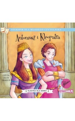 Klasyka dla dzieci. William Szekspir. Tom 13. Antoniusz i Kleopatra - William Szekspir - Audiobook - 978-83-8271-556-9