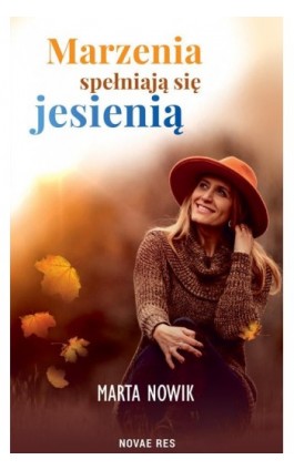 Marzenia spełniają się jesienią - Marta Nowik - Ebook - 978-83-8219-946-8