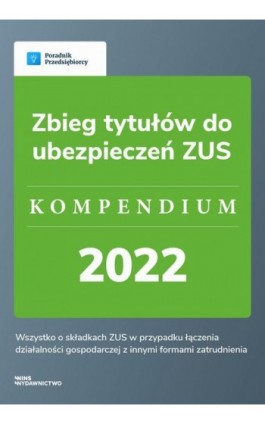 Zbieg tytułów do ubezpieczeń ZUS - kompendium 2022 - Katarzyna Tokarczyk - Ebook - 978-83-67193-19-1