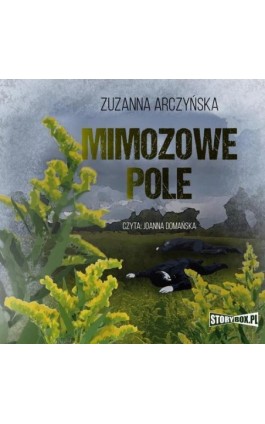 Mimozowe pole - Zuzanna Arczyńska - Audiobook - 978-83-8271-529-3
