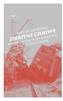 Zderzenie czołowe - Bartosz Jakubowski - Ebook - 978-83-67075-42-8