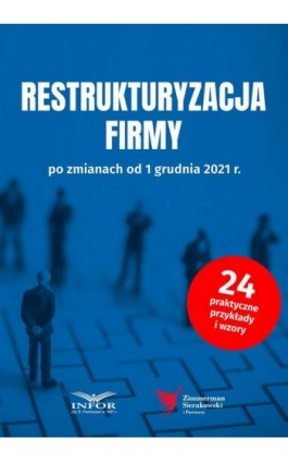 Restrukturyzacja firmy po zmianach od 1 grudnia 2021 - Praca zbiorowa - Ebook - 978-83-8268-141-3