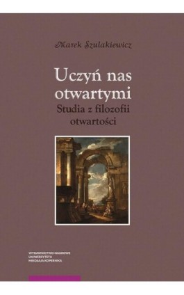 Uczyń nas otwartymi - Marek Szulakiewicz - Ebook - 978-83-231-4683-4