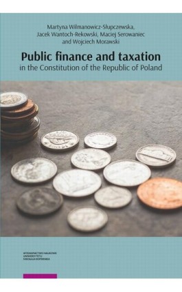 Public finance and taxation in the Constitution of the Republic of Poland - Martyna Wilmanowicz-Słupczewska - Ebook - 978-83-231-4673-5