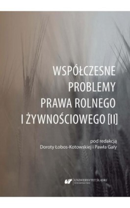 Współczesne problemy prawa rolnego i żywnościowego [II] - Ebook - 978-83-226-4118-7