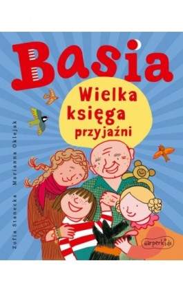 Basia. Wielka księga przyjaźni - Zofia Stanecka - Ebook - 978-83-276-8015-0