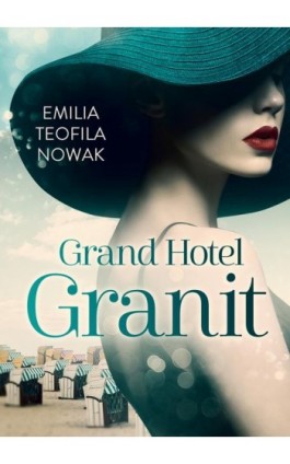 Grand Hotel Granit - Emilia Teofila Nowak - Ebook - 978-83-67102-44-5