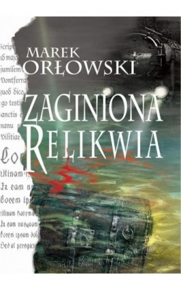 Zaginiona relikwia - Marek Orłowski - Ebook - 978-83-902444-4-0