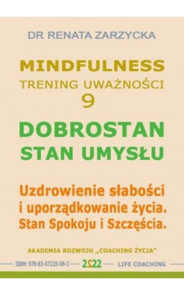 Dobrostan. Stan Umysłu. Mindfulness – technika uważności. Cz. 9 - Dr Renata Zarzycka - Audiobook - 978-83-67225-08-3